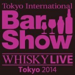 「Tokyoインターナショナル・バーショー +ウイスキーライヴ2014」開催
