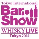 「Tokyoインターナショナル・バーショー +ウイスキーライヴ2014」続報